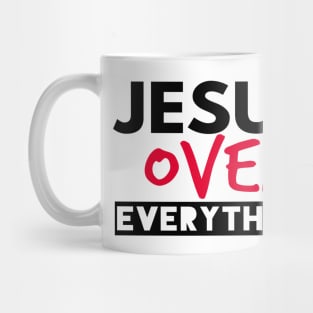 Jesus Over Everything Funny Christian Mug